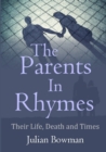 Image for The Parents in Rhymes: Their Life, Death and Times