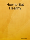 Image for How to Eat Healthy