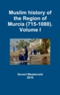 Image for Muslim History of the Region of Murcia (715-1080). Volume I