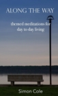 Image for Along the Way - themed meditations for day to day living