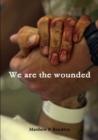 Image for We are the Wounded