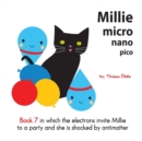 Image for Millie Micro Nano Pico Book 7 in which the electrons invite Millie to a party and she is shocked by antimatter
