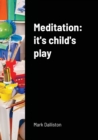 Image for Meditation : it&#39;s child&#39;s play