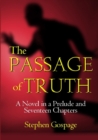 Image for The passage of truth  : a novel in a prelude and seventeen chapters