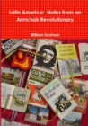 Image for Latin America  : notes from an armchair revolutionary