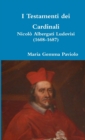 Image for I Testamenti Dei Cardinali: Nicolo Albergati Ludovisi (1608-1687)