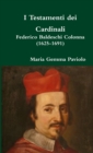 Image for I Testamenti Dei Cardinali: Federico Baldeschi Colonna (1625-1691)