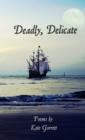 Image for Deadly, Delicate