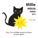Image for Millie Micro Nano Pico Libro 3 in cui Millie Incontra Tre Fotoni al Parco Giochi