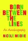 Image for Born Between the Lines: an Autobiography