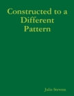 Image for Constructed to a Different Pattern