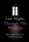 Image for Last Night, Through the Window
