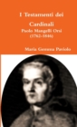 Image for I Testamenti Dei Cardinali: Paolo Mangelli Orsi (1762-1846)