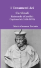 Image for I Testamenti Dei Cardinali: Raimondo (Camillo) Capizucchi (1616-1691)
