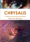 Image for Chrysalis: A Collection of Science Fiction Short Stories