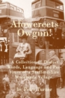 Image for Afowereets owgun  : a collection of dialect words, language and pastimes of a Staffordshire Moorlands village