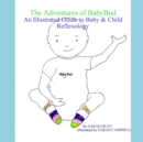Image for The Adventures of BabyBud - An Illustrated Guide to Baby &amp; Child Reflexology