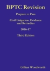 Image for Bptc Revision: Prepare to Pass Civil Litigation, Evidence and Remedies 2016-17 Third Edition