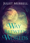 Image for Way Between Worlds
