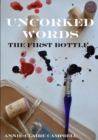 Image for Uncorked Words: the First Bottle