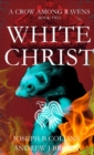 Image for A Crow Among Ravens Book Two : White Christ