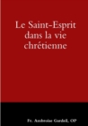 Image for Le Saint-Esprit Dans La Vie Chretienne