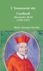 Image for I Testamenti Dei Cardinali: Alessandro Bichi (1596-1657)