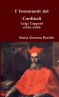 Image for I Testamenti Dei Cardinali: Luigi Capponi (1583-1659)