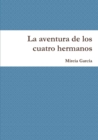 Image for La Aventura De Los Cuatro Hermanos