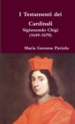 Image for I Testamenti Dei Cardinali: Sigismondo Chigi (1649-1678)