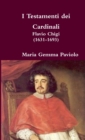Image for I Testamenti Dei Cardinali: Flavio Chigi (1631-1693)