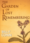 Image for The Garden of Lost Remembering