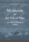Image for Mysticism or the Son of Man