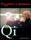 Image for Psychic Lessons: Qi