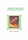 Image for Marley Mallard and the egg from space Vol 1