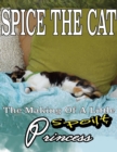 Image for Spice the Cat: The Making of a Little Spoilt Princess