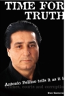 Image for Time for Truth: Antonio Bellino Tells it as it is/ Don Cameron and Antonio Bellino