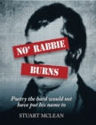 Image for No&#39; Rabbie Burns: poetry the bard would not have put his name to