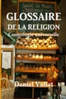 Image for Glossaire De La Religion - Cosmologie Universelle