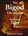 Image for Bigod Chronicles  - Book One Ilger