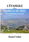 Image for L&#39;Evangile De La Famille De Dieu - D&#39;ou, Pourquoi, Vers Quoi