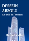 Image for Dessein Absolu - Au-Dela De L&#39;horizon