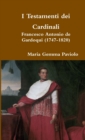 Image for I Testamenti Dei Cardinali: Francesco Antonio De Gardoqui (1747-1820)