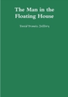 Image for The Man in the Floating House