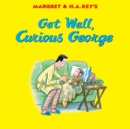Image for Get well, Curious George