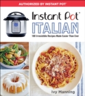 Image for Instant Pot Italian: 100 irresistible recipes made easier than ever