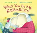 Image for Won&#39;t You Be My Kissaroo? Padded Board Book