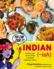 Image for Indian-ish: recipes and antics from a modern American family