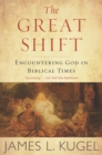 Image for Great Shift: Encountering God in Biblical Times