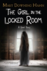 Image for Girl in the Locked Room: A Ghost Story